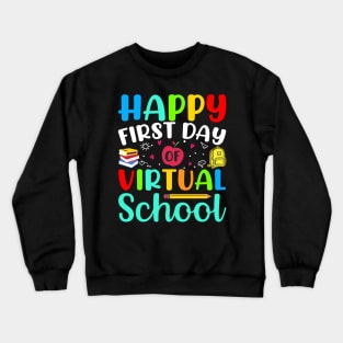 Happy first day of virtual school Crewneck Sweatshirt